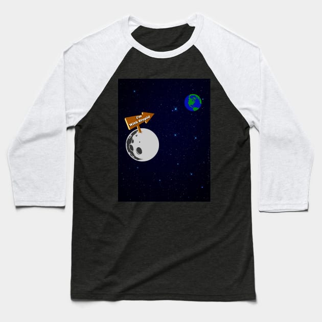 The Moon is with Stupid Baseball T-Shirt by RobotGhost